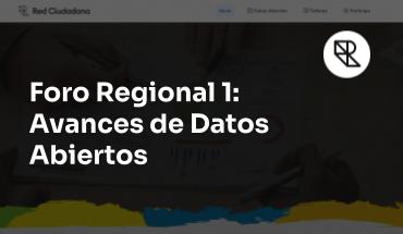 Foro 1: Avances de Datos Abiertos en Centroamérica
